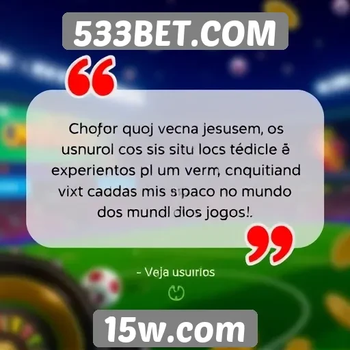 Depoimentos de usuários sobre a experiência em 533BET.COM